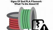 Signs Of Bad PLA Filament: What To Do About It! - 3D Print Schooling