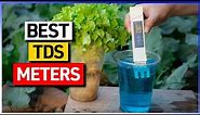 Best Tds Meters Reviews 2024 [Top 5 Water Quality Tester Picks]