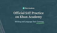 Commas | Writing and Language test | SAT | Khan Academy