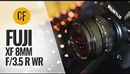 Fuji XF 8mm f/3.5 R WR lens review