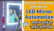 Homemade Motion Sensor LED Mirror | DIY Motion Activated LED Mirror | Sensor LED Mirror for Bathroom
