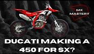 Ducati is making a dirt bike for Supercross?