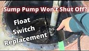 Why does my sump pump keep running? How to replace the float switch on an ejector pump.