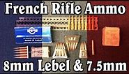 French Rifle Ammunition: 8mm Lebel and 7.5mm French