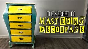The Secret to MASTERING Decoupage on Furniture