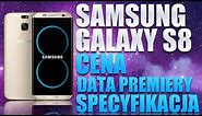 Samsung Galaxy S8 - specyfikacja, cena, data premiery