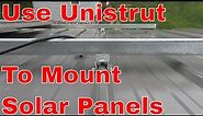 How to mount solar panels using unistrut
