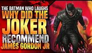 The Batman Who Laughs: Why Did The Joker Recommend James Gordon Jr ( Theories )