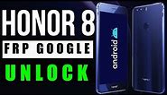 HONOR 8 FRD-L09 Remove FRP Lock Google bypass Unlock TUTORIAL NEW METHOD