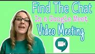 Find the chat in a Google Meet video meeting