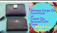 Dooney Large Zip Credit Card Case vs Coach Zip Around Coin Case | WHICH ONE WINS?