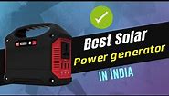 4 Best Solar Power Generators Available in India