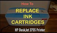 hp deskjet 3755 ink replacement !!