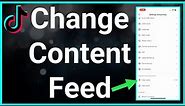 How To Change Content On TikTok Feed