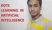 Rote​ ​Learning in artificial intelligence