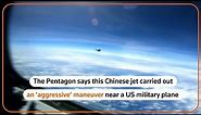 Chinese jet flew 'aggressive' maneuver, says Pentagon