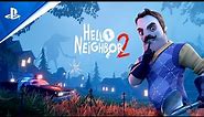 Hello Neighbor 2 - Release Trailer | PS5 & PS4 Games
