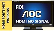 AOC TV HDMI NO SIGNAL || HDMI PORTS NOT WORKING ON AOC TV