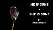 Funeral Memorial Poem - She Is Gone - He Is Gone by David Harkins