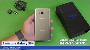 Samsung Galaxy S8+ Unboxing & Hands On Impressions