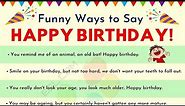 Funny Birthday Wishes for your Friends and Loved Ones | 30+ Funniest Happy Birthday Messages