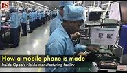 How a mobile phone is made - Inside Realme's manufacturing facility