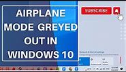 How To Fix Airplane Mode Is Greyed Out In Windows 10