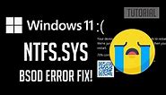 NTFS.sys Failed Blue Screen Error on Windows 11 FIX [2024]