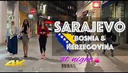 Sarajevo At Night Walking Tour - Bosnia & Herzegovina 🇧🇦 [4k 60fps] Ferhadija | Baščaršija