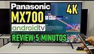 PANASONIC MX700 (MX700H) / REVIEW COMPLETA EN 5 MINUTOS / Smart TV 4K Android