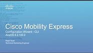 Cisco Mobility Express - Configuration Wizard CLI