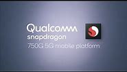 Qualcomm Snapdragon 750G | 5G Mobile Platform