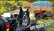FODSPORTS ATV/Motorcycle Cup Holder - Installation and Off-Road Test! Will It Hold Up?