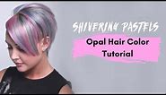 Opal Hair Color Tutorial | Pastel Pink and Blue Hair