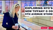 Exploring the GORGEOUS NEW TIFFANY & CO. STORE on 5TH AVE, NYC