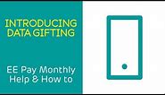 EE Pay Monthly Help & How To: Introducing Data Gifting