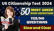 New Update! 50 most asked yes/no questions and word definitions us citizenship interview test 2024