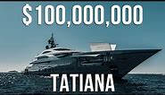 $100M Mega Yacht - Tatiana | Mania Luxury
