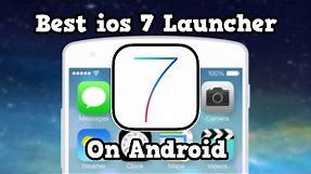 Best ios 7 Launcher for Android
