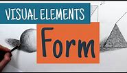 Understanding the Visual Elements - FORM