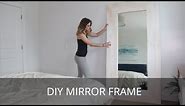 How to Frame a Mirror | Full Length DIY Mirror Frame