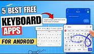5 Best Free Keyboard Apps For Android ✅ | Emoji | Translator | AI