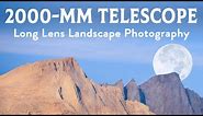 I Bought A 2000-mm Telescope for Landscape Photography
