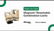 How to use Magnum® Resettable Combination Locks