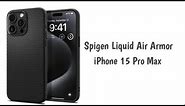 Spigen Liquid Air Armor for Apple iPhone 15 Pro Max