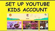 How To Set Up YouTube Kids App For Your Child