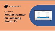 How to set up ExpressVPN on Samsung Smart TV