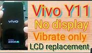 Vivo Y11 no display | Vibrate only | LCD replacement