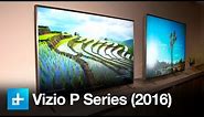 Vizio P Series (2016) Hands On