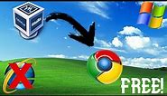 How to get Google Chrome on Windows XP [Virtualbox]